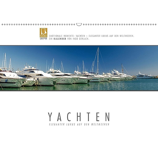 Emotionale Momente: Yachten - eleganter Luxus auf den Weltmeeren (Wandkalender 2020 DIN A2 quer), Ingo Gerlach