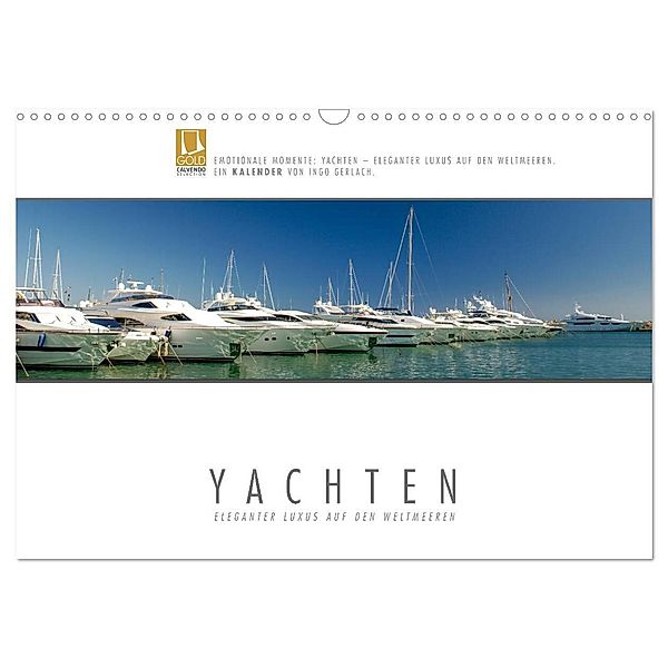 Emotionale Momente: Yachten - eleganter Luxus auf den Weltmeeren (Wandkalender 2024 DIN A3 quer), CALVENDO Monatskalender, Ingo Gerlach