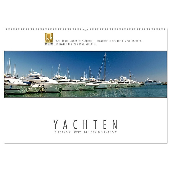 Emotionale Momente: Yachten - eleganter Luxus auf den Weltmeeren (Wandkalender 2024 DIN A2 quer), CALVENDO Monatskalender, Ingo Gerlach