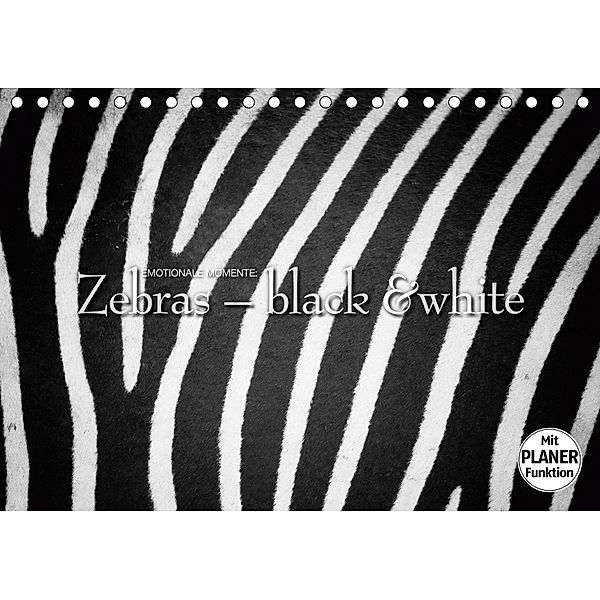 Emotionale Momente: Zebras - black and white. (Tischkalender 2019 DIN A5 quer), Ingo Gerlach