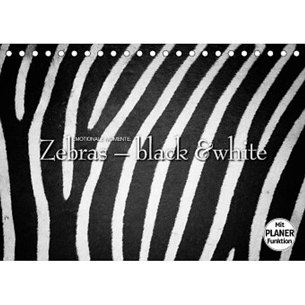 Emotionale Momente: Zebras - black and white. (Tischkalender 2022 DIN A5 quer), Ingo Gerlach GDT