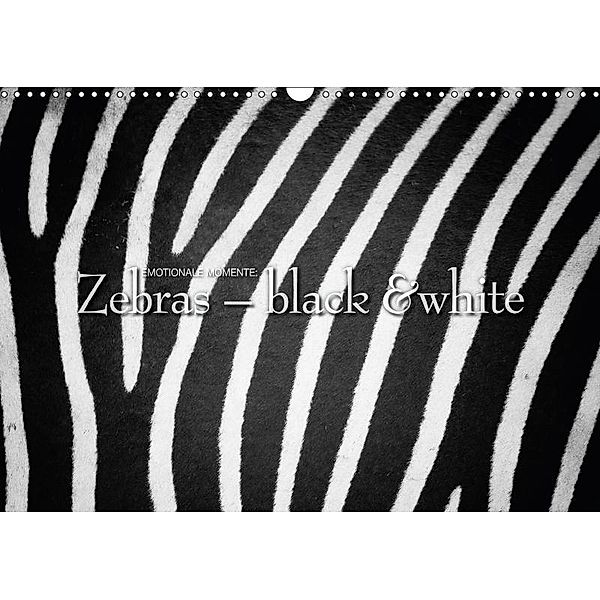 Emotionale Momente: Zebras - black & white. (Wandkalender 2017 DIN A3 quer), Ingo Gerlach, Ingo Gerlach GDT