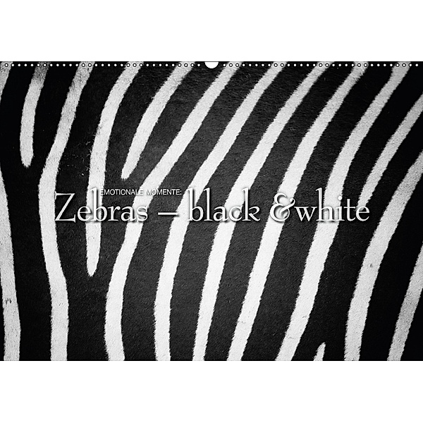Emotionale Momente: Zebras - black & white. (Wandkalender 2018 DIN A2 quer), Ingo Gerlach GDT
