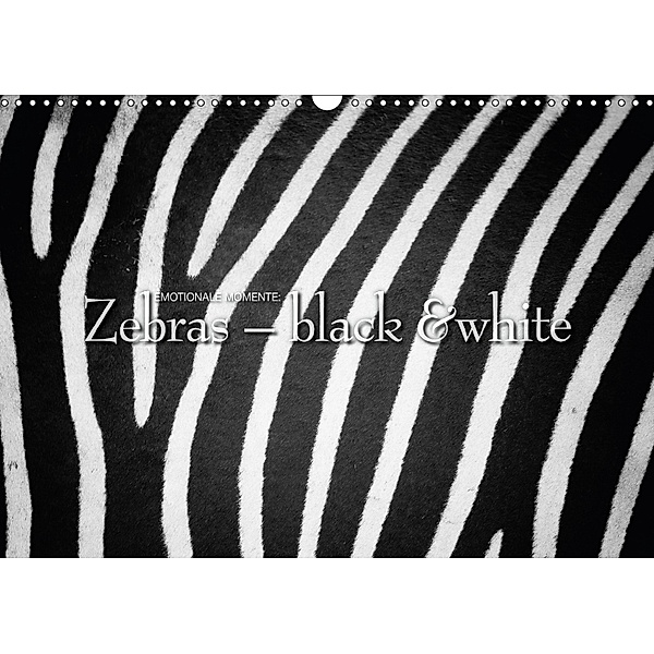 Emotionale Momente: Zebras - black & white. (Wandkalender 2018 DIN A3 quer) Dieser erfolgreiche Kalender wurde dieses Ja, Ingo Gerlach, Ingo Gerlach GDT