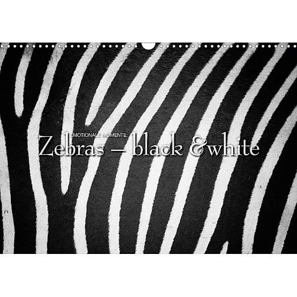 Emotionale Momente: Zebras - black & white. (Wandkalender 2023 DIN A3 quer), Ingo Gerlach GDT