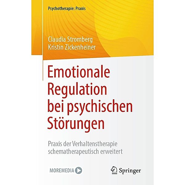 Emotionale Regulation bei psychischen Störungen / Psychotherapie: Praxis, Claudia Stromberg, Kristin Zickenheiner