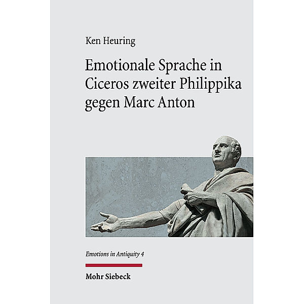 Emotionale Sprache in Ciceros zweiter Philippika gegen Marc Anton, Ken Heuring