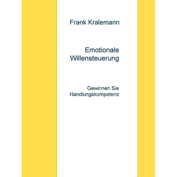 Emotionale Willensteuerung, Frank Kralemann