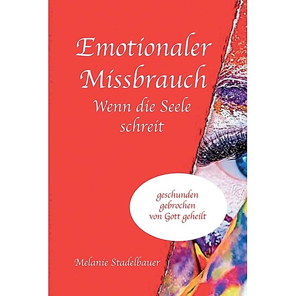 Emotionaler Missbrauch - Wenn die Seele schreit / Die Supermama  Bd.2, Melanie Stadelbauer