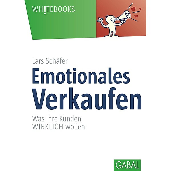 Emotionales Verkaufen / Whitebooks, Lars Schäfer