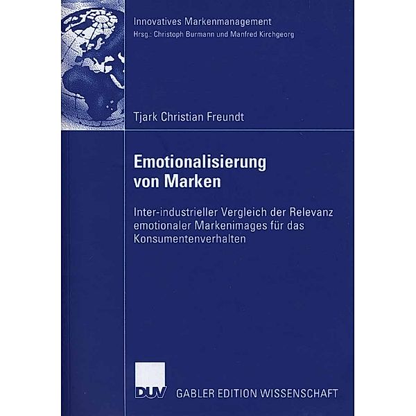 Emotionalisierung von Marken / Innovatives Markenmanagement, Tjark Freundt