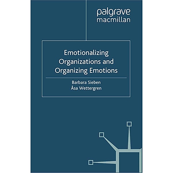 Emotionalizing Organizations and Organizing Emotions, Åsa Wettergren