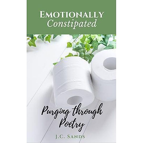 Emotionally Constipated / Jo Sands Voice Productions, J. Sands