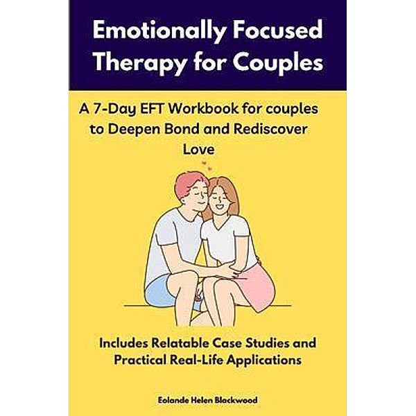 Emotionally Focused Therapy for Couples, Eolande Helen Blackwood