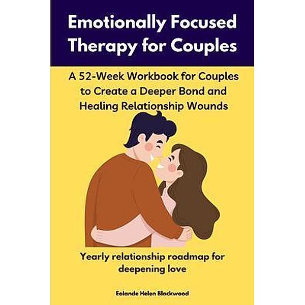 Emotionally Focused Therapy Workbook for Couples, Eolande Helen Blackwood