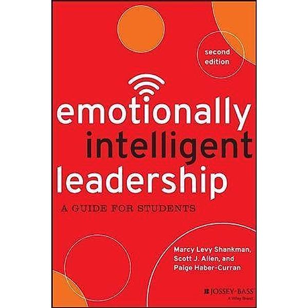 Emotionally Intelligent Leadership, Marcy Levy Shankman, Scott J. Allen, Paige Haber-Curran