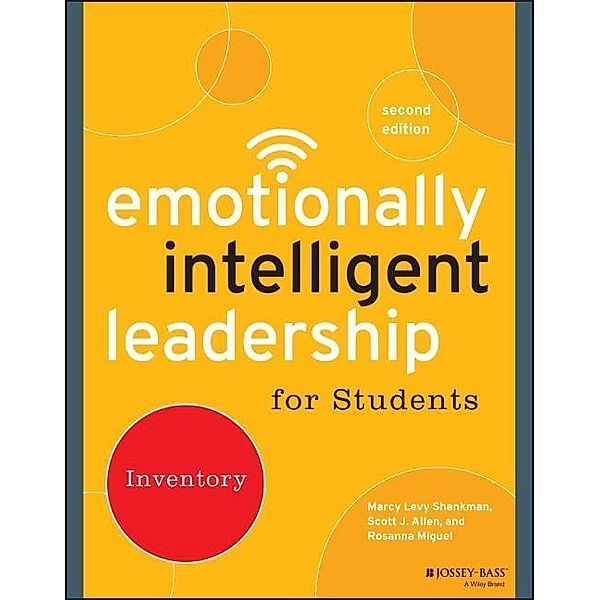 Emotionally Intelligent Leadership for Students, Marcy Levy Shankman, Scott J. Allen, Rosanna Miguel