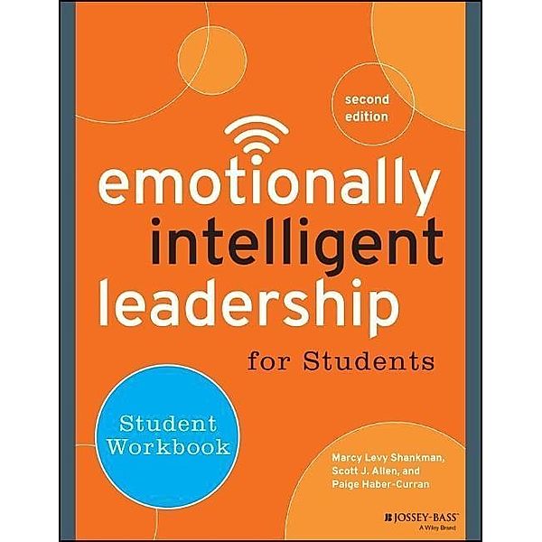 Emotionally Intelligent Leadership for Students, Marcy Levy Shankman, Scott J. Allen, Paige Haber-Curran