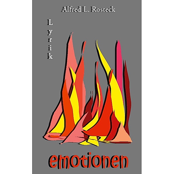 Emotionen, Alfred L. Rosteck