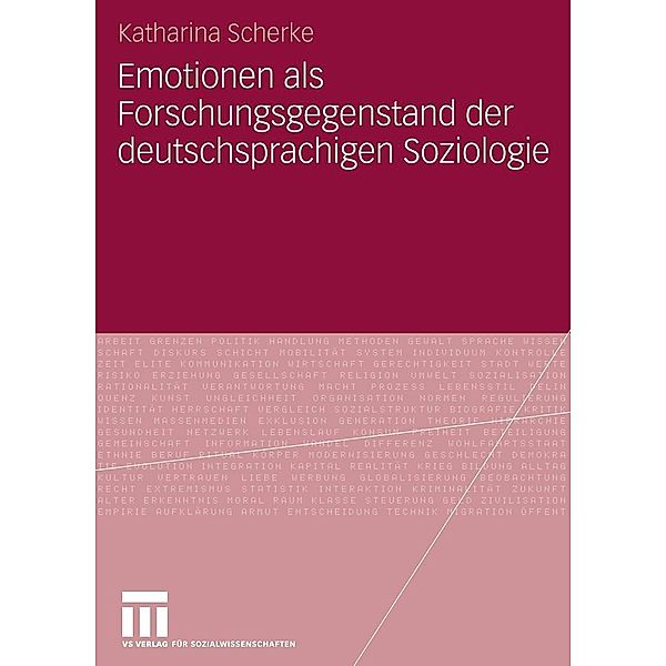 Emotionen als Forschungsgegenstand der deutschsprachigen Soziologie, Katharina Scherke