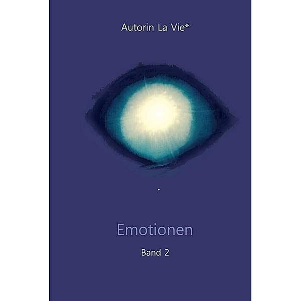 Emotionen (Band 2) / tredition, La Vie