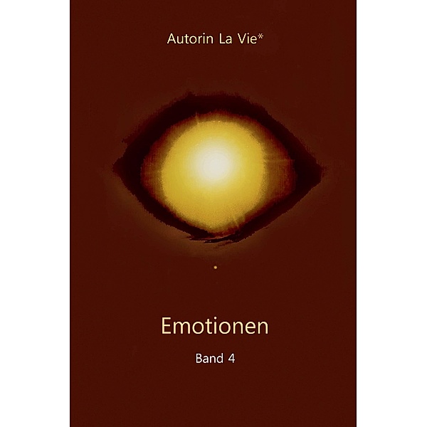 Emotionen (Band 4) / tredition, La Vie