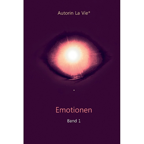 Emotionen: Emotionen, Autorin La Vie*