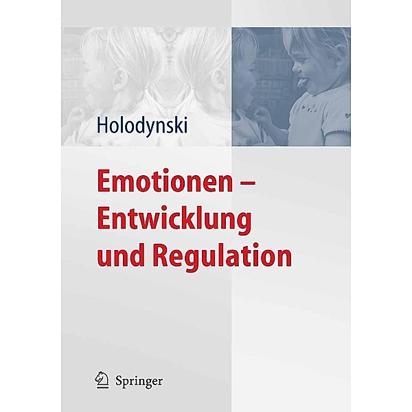 Emotionen - Entwicklung und Regulation, Manfred Holodynski