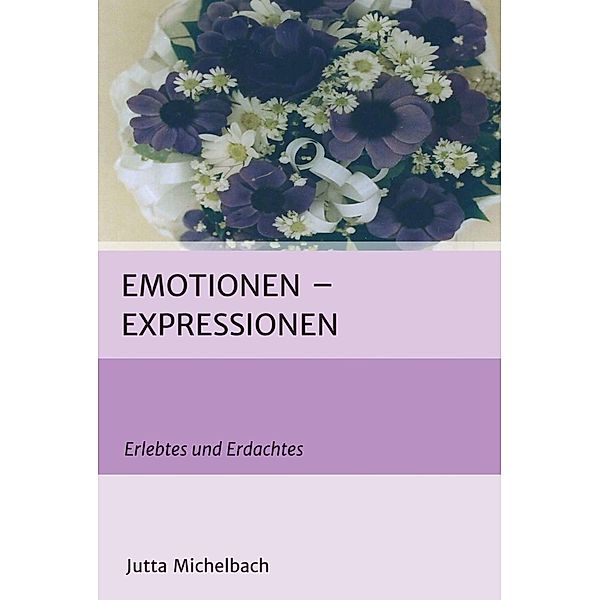 Emotionen - Expressionen, Jutta Michelbach