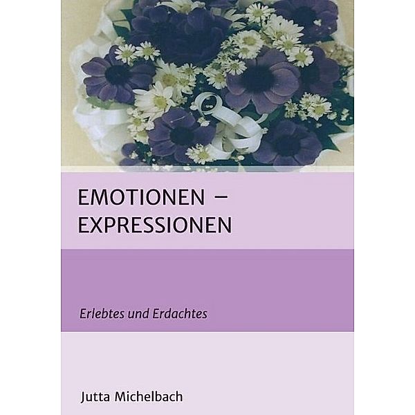 Emotionen - Expressionen, Jutta Michelbach