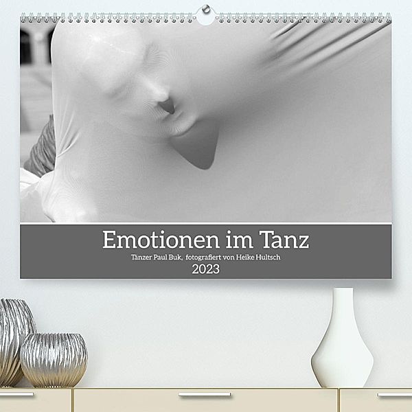 Emotionen im Tanz (Premium, hochwertiger DIN A2 Wandkalender 2023, Kunstdruck in Hochglanz), Heike Hultsch