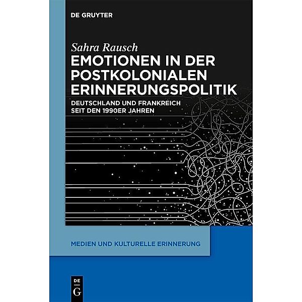 Emotionen in der postkolonialen Erinnerungspolitik / Medien und kulturelle Erinnerung, Sahra Rausch