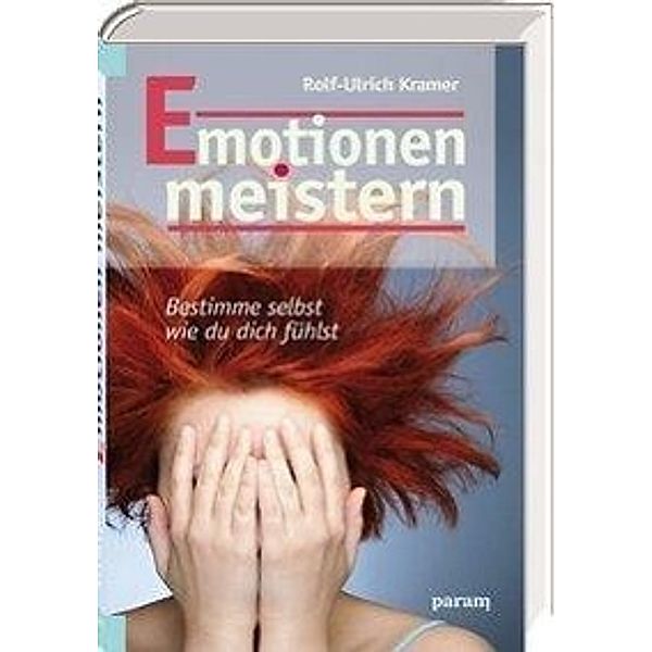 Emotionen meistern, Rolf-Ulrich Kramer