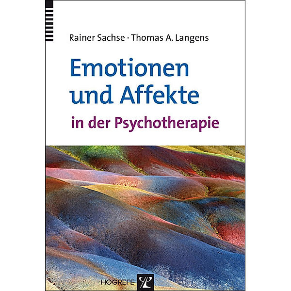 Emotionen und Affekte in der Psychotherapie, Rainer Sachse, Thomas A. Langens