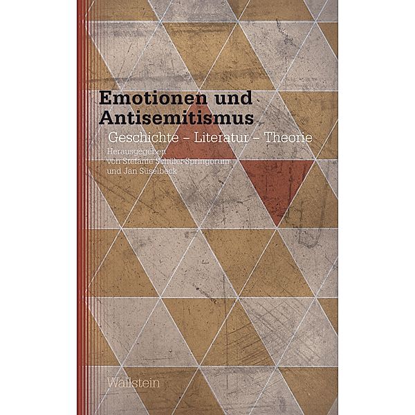 Emotionen und Antisemitismus / Studien zu Ressentiments in Geschichte und Gegenwart Bd.5