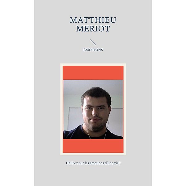 Émotions, Matthieu Meriot