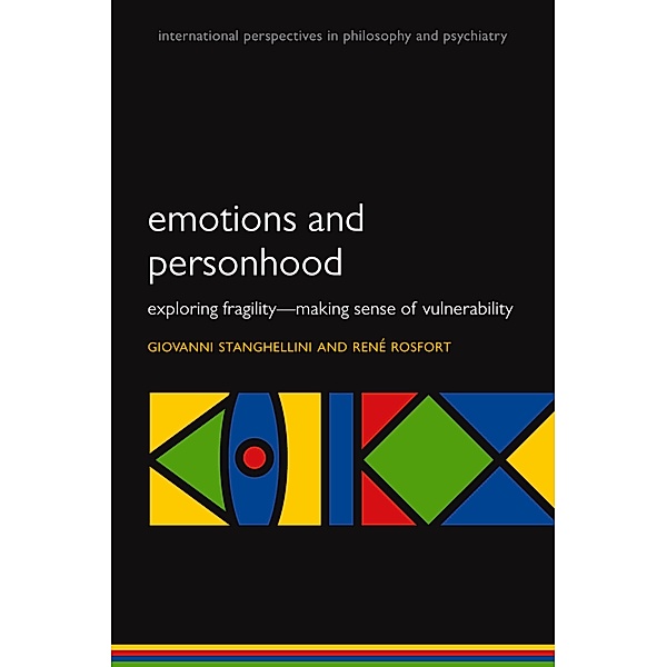Emotions and Personhood / International Perspectives in Philosophy and Psychiatry, Giovanni Stanghellini, René Rosfort