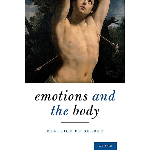 Emotions and the Body, Beatrice De Gelder