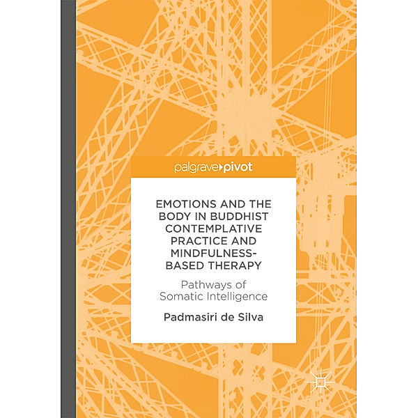 Emotions and The Body in Buddhist Contemplative Practice and Mindfulness-Based Therapy, Padmasiri De Silva