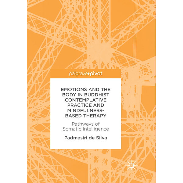 Emotions and The Body in Buddhist Contemplative Practice and Mindfulness-Based Therapy, Padmasiri De Silva