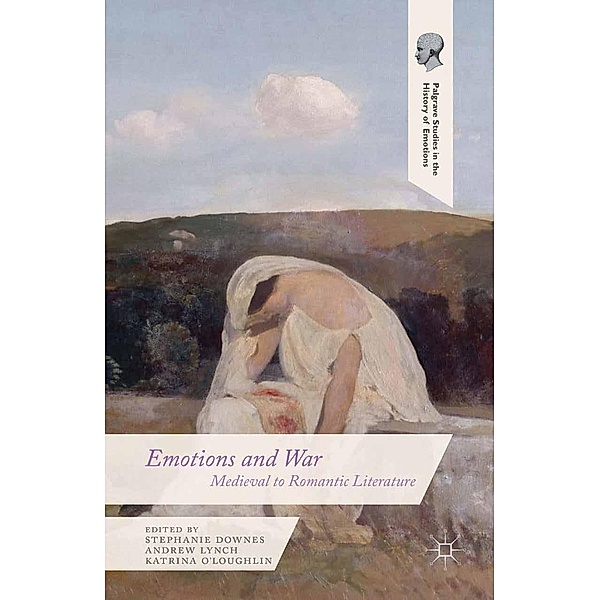 Emotions and War / Palgrave Studies in the History of Emotions
