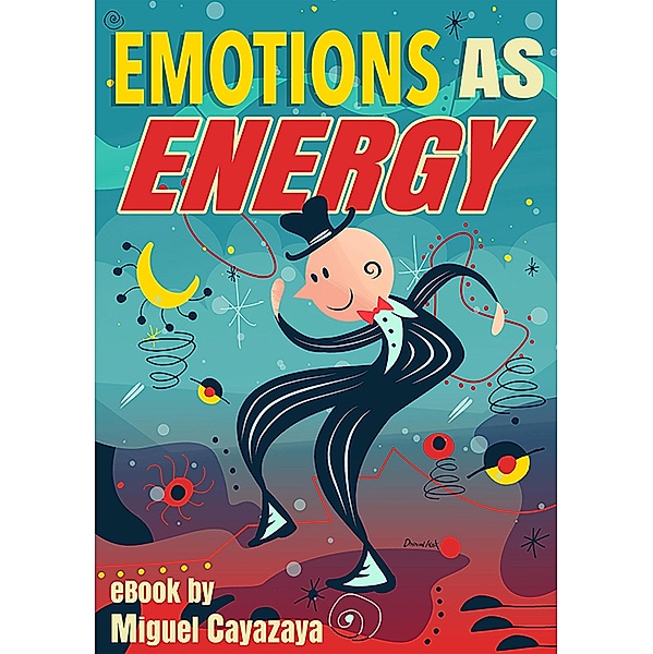 Emotions as Energy, Miguel Angel Cayazaya