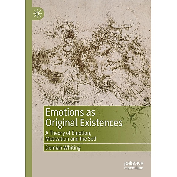 Emotions as Original Existences / Progress in Mathematics, Demian Whiting