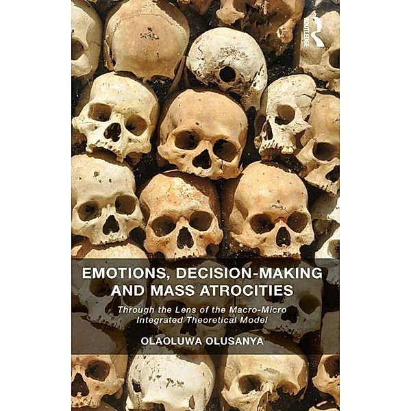 Emotions, Decision-Making and Mass Atrocities, Olaoluwa Olusanya