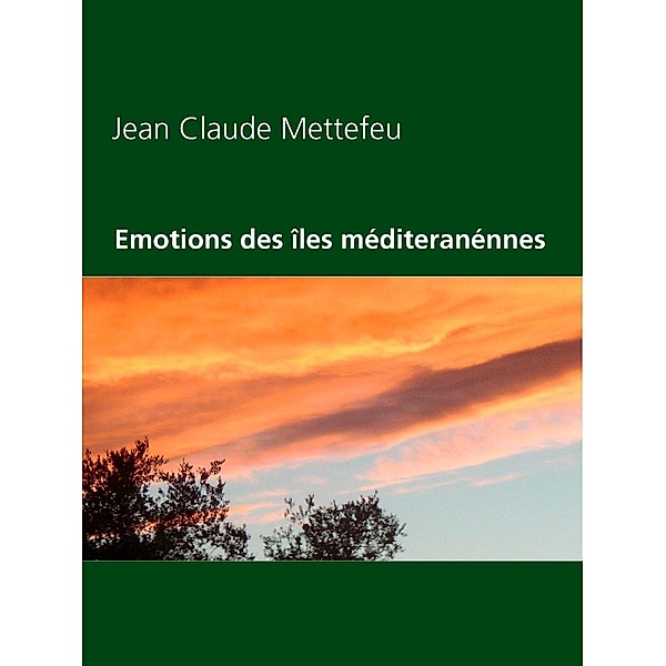 Emotions des îles méditeranénnes, Jean Claude Mettefeu