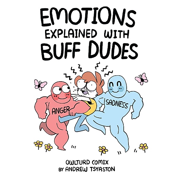 Emotions Explained with Buff Dudes, Andrew Tsyaston