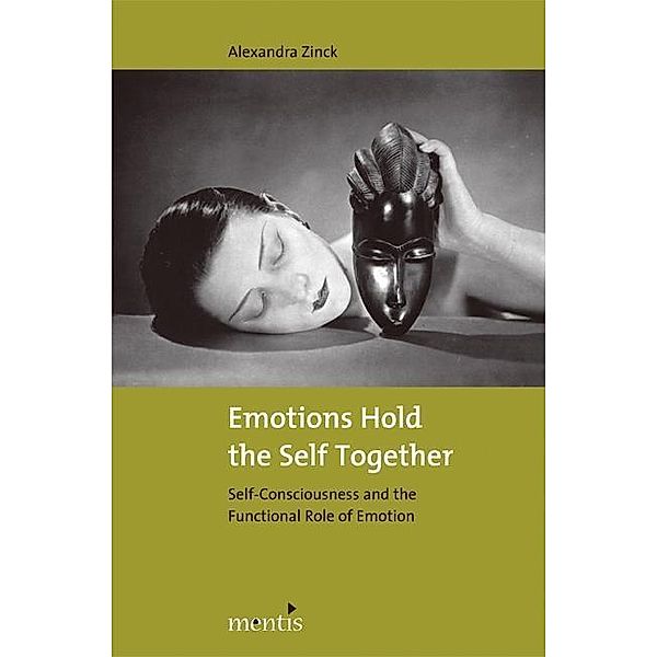 Emotions Hold the Self Together, Alexandra Zinck