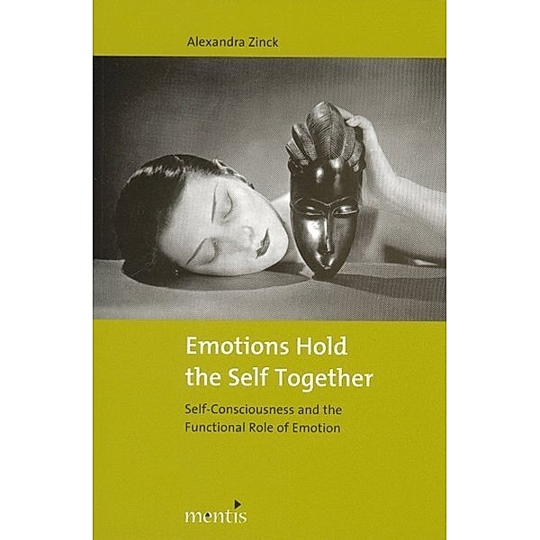 Emotions Hold the Self Together, Alexandra Zinck