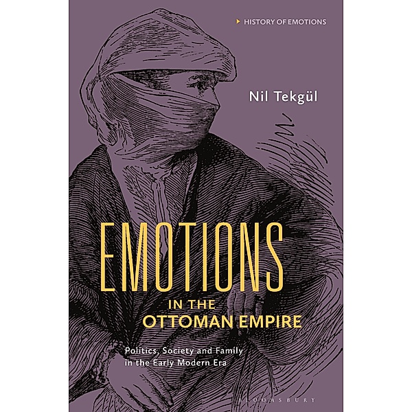 Emotions in the Ottoman Empire, Nil Tekgül