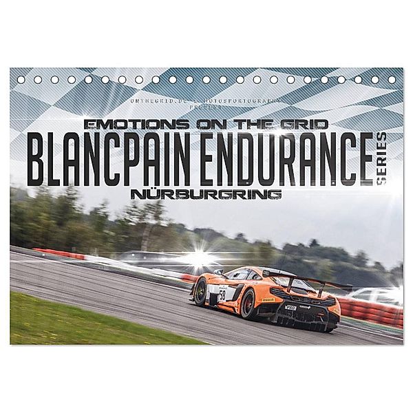 EMOTIONS ON THE GRID - Blancpain Endurance Series Nürburgring (Tischkalender 2024 DIN A5 quer), CALVENDO Monatskalender, Christian Schick